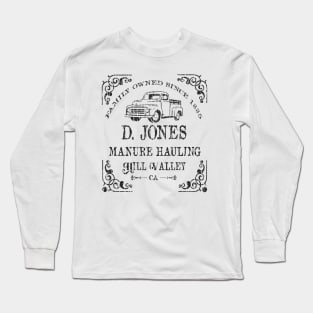 D Jones Manure Hauling Long Sleeve T-Shirt